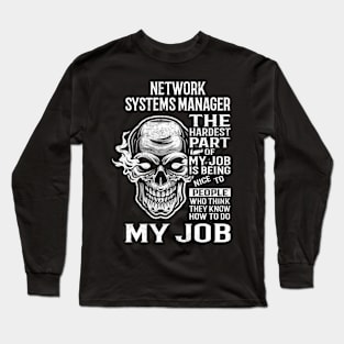 Network Systems Manager T Shirt - The Hardest Part Gift Item Tee Long Sleeve T-Shirt